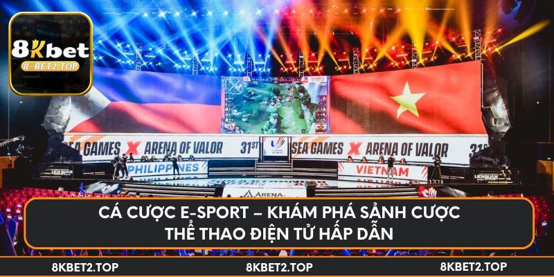 Cá cược E-sport – Khám phá sảnh cược thể thao điện tử hấp dẫn